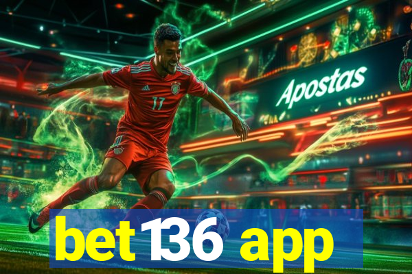 bet136 app